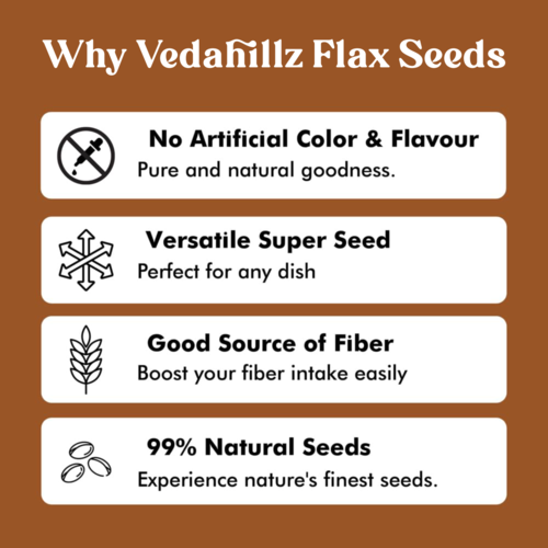 Vedahillz Flax Seeds for Holistic Health Made from Fresh Handpicked Flax Seeds